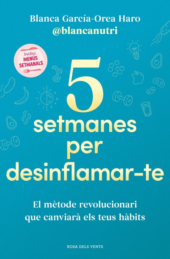 5 setmanes per desinflamar-te : el mètode revolucionari que canviarà els teus hàbits