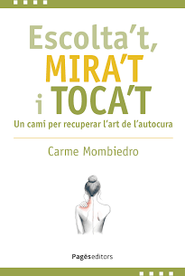 Escola't, mira't i toca't : un camí per recuperar l'art de l'autocura