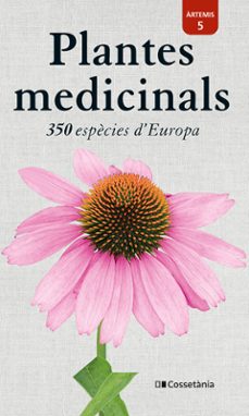 Plantes medicinals : 350 espècies d'Europa
