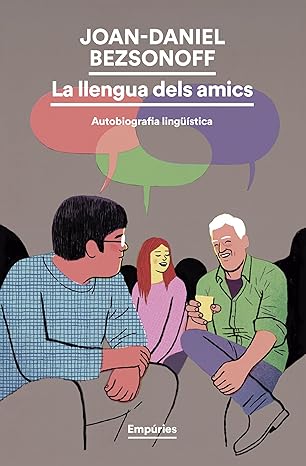 La llengua dels amics: autobiografia lingüística