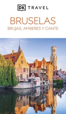 Bruselas : Brujas, Amberes y Gante