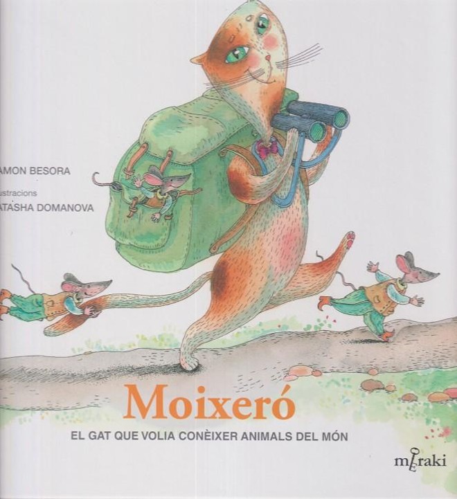 Moixeró : el gat que volia conèixer animals el món