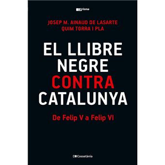 El llibre negre contra Catalunya : de Felip V a Felip VI