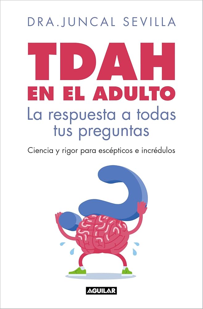 TDAH enel adulto : la respuesta a todas tus preguntas