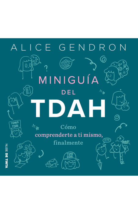 Miniguia del TDAH: cómo comprenderte a ti mismo, finalmente