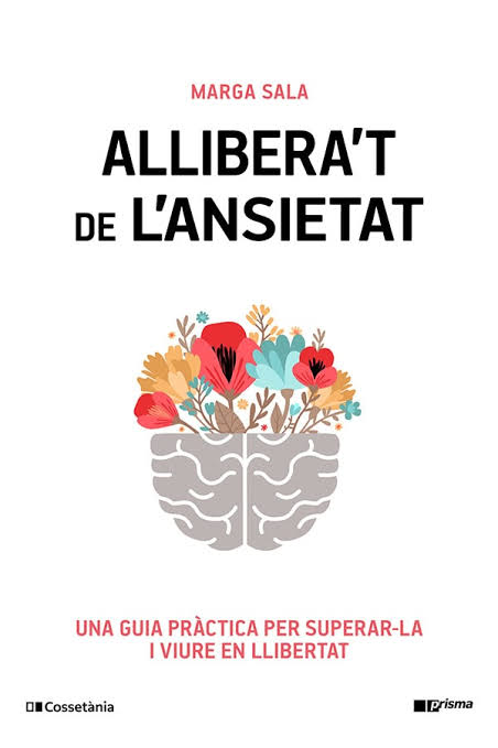 Allibera't de l'ansietat: una guia pràctica per superar-la i viure en llibertat