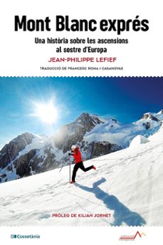 Mont Blanc : una  història sobre les ascencions al sostre d'Europa