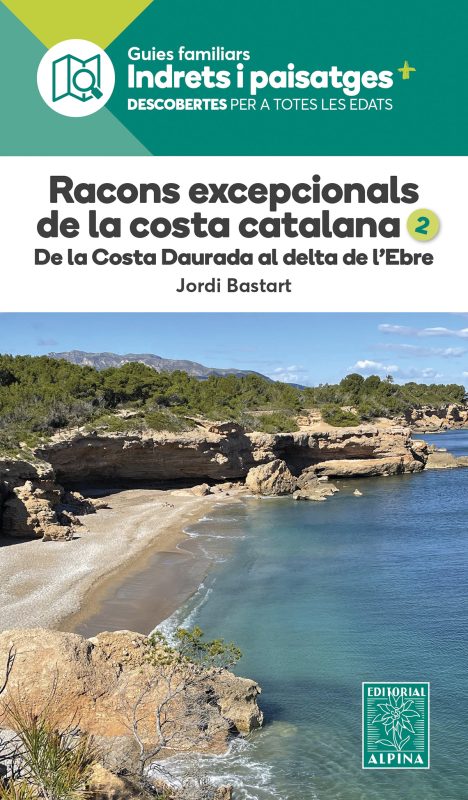 racons excepcionals de la costa catalana : de la Costa Daurada al Delta de 'Ebre