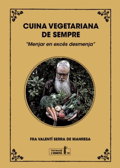 Cuina vegetariana de sempre : menjar en excés desmenja