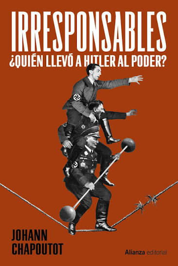 Irresponsables : ¿quien llevó a Hitler al poder?