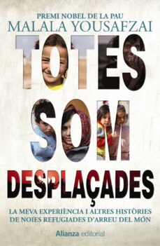 Totes som desplaçades : la meva experiència i altres històries de noies refugiades d'arreu del món