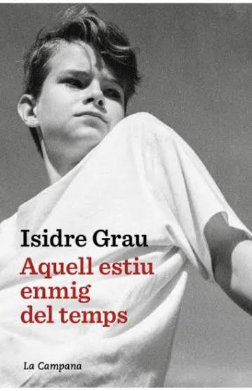 Aquell estiu enmig del temps, d'Isidre Grau