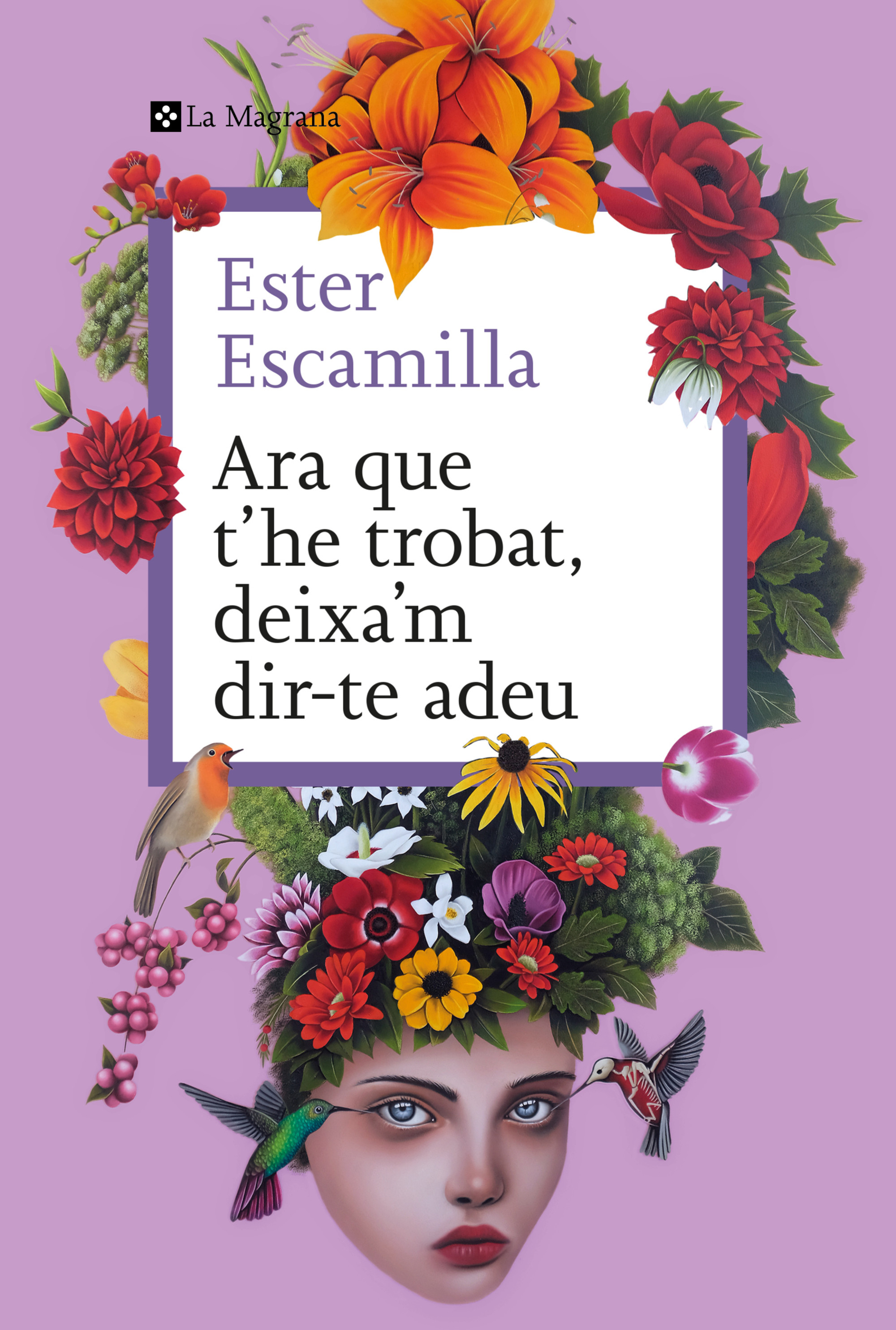 Ara que t'he trobat, deixa'm dir-te adeu, d'Ester Escamilla