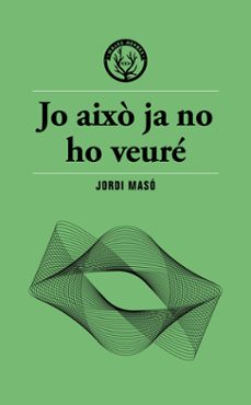 Jo això ja no ho veuré, de Jordi Masó
